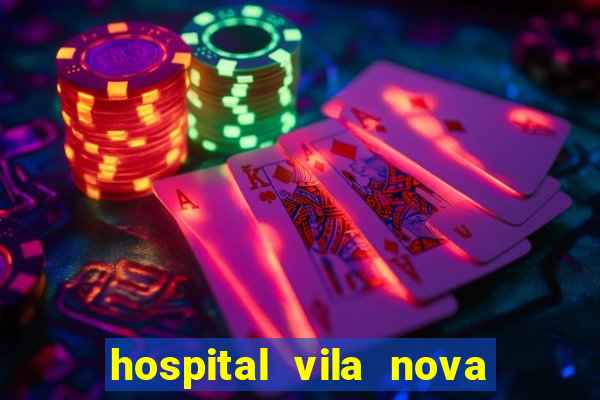 hospital vila nova star trabalhe conosco